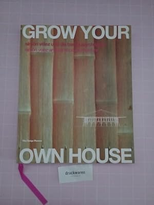 Grow your own house. Simón Vélez und die Bambusarchitektur / Simón Vélez and bamboo architecture.