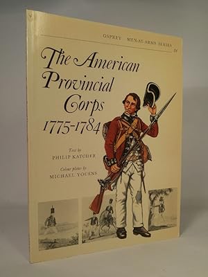 Bild des Verkufers fr The American Provincial Corps 1775-84 Men-at-Arms Series zum Verkauf von ANTIQUARIAT Franke BRUDDENBOOKS