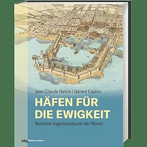 Imagen del vendedor de Hfen fr die Ewigkeit. Maritime Ingenieurskunst der Rmer. Antike Hafenarchitektur und Meerestechnik bis ins Detail: faszinierende Technikgeschichte. a la venta por artbook-service