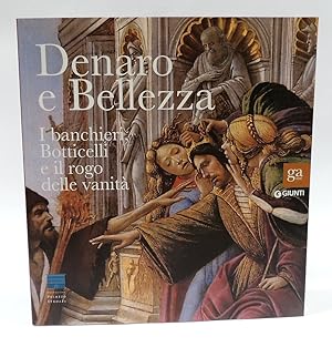 Denaro e bellezza. I banchieri, Botticelli e il rogo delle vanità. Catalogo della mostra (Firenze...