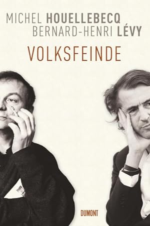 Seller image for Volksfeinde : ein Schlagabtausch. Michel Houellebecq ; Bernard-Henri Lvy. Aus dem Franz. von Bernd Wilczek for sale by bookmarathon