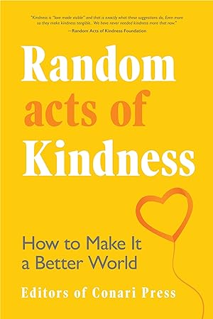 Seller image for Random Acts of Kindness: How to Make It a Better World for sale by moluna