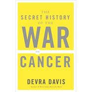 Imagen del vendedor de The Secret History of the War on Cancer a la venta por eCampus