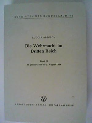 Bild des Verkufers fr Die Wehrmacht im Dritten Reich. Band II: 30. Januar 1933 - 2 August 1934. Schriften des Bundesarchivs zum Verkauf von ANTIQUARIAT FRDEBUCH Inh.Michael Simon