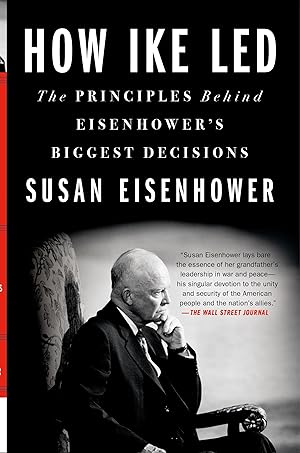 Bild des Verkufers fr How Ike Led: The Principles Behind Eisenhower\ s Biggest Decisions zum Verkauf von moluna