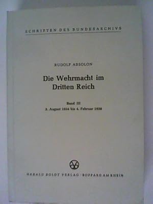 Bild des Verkufers fr Die Wehrmacht im Dritten Reich Band III. 3. August 1934 bis 4. Februar 1938 zum Verkauf von ANTIQUARIAT FRDEBUCH Inh.Michael Simon