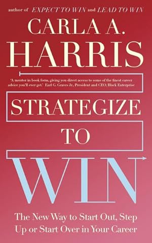 Seller image for Strategize to Win : The New Way to Start Out, Step Up or Start Over in Your Career for sale by AHA-BUCH GmbH