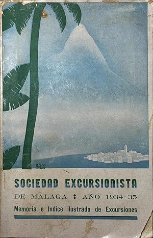 SOCIEDAD excursionista de Málaga. Año 1934-35. Memoria e índice ilustrado de excursiones.