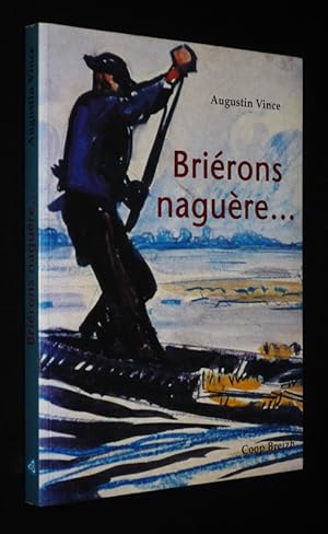Seller image for Brirons nagure : Evocation historique de la vie en Brire depuis la Rvolution for sale by Abraxas-libris