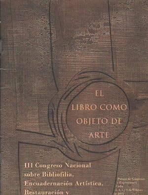 EL LIBRO COMO OBJETO DE ARTE. III CONGRESO NACIONAL SOBRE BIBLIOFILIA, ENCUADERNACIÓN ARTÍSTICA