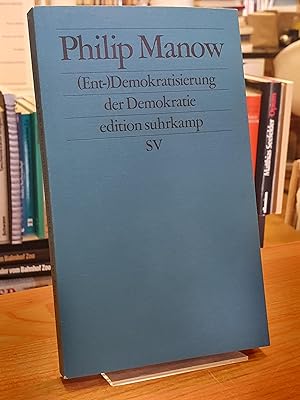 Bild des Verkufers fr (Ent-)Demokratisierung der Demokratie - Ein Essay, zum Verkauf von Antiquariat Orban & Streu GbR