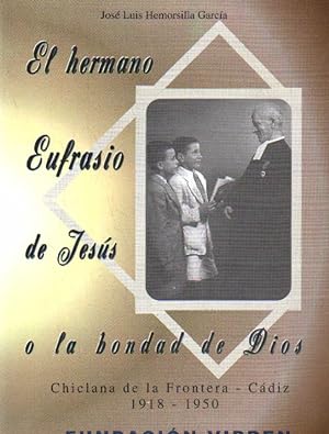 Imagen del vendedor de EL HERMANO EUFRASIO DE JESS O LA BONDAD DE DIOS a la venta por Librera Raimundo