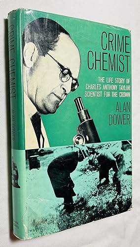 Seller image for Crime Chemist: The Life Story Of Charles Taylor, Scientist For The Crown for sale by Hadwebutknown