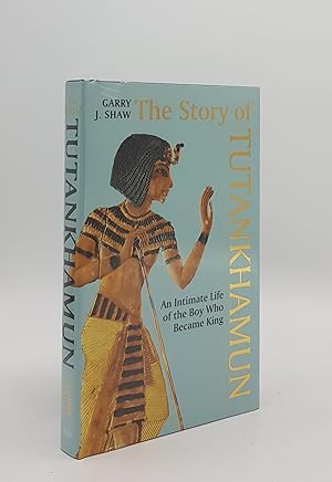 Seller image for THE STORY OF TUTANKHAMUN An Intimate Life of the Boy who Became King for sale by Rothwell & Dunworth (ABA, ILAB)