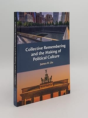 COLLECTIVE REMEMBERING AND THE MAKING OF POLITICAL CULTURE