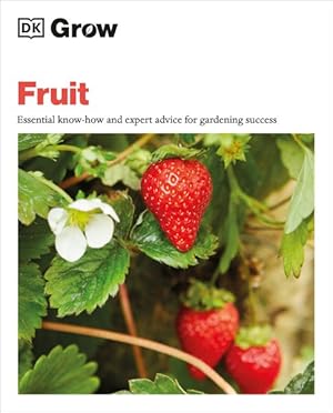 Seller image for Grow Fruit : Essential Know-how and Expert Advice for Gardening Success for sale by GreatBookPrices
