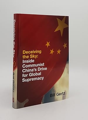 Bild des Verkufers fr DECEIVING THE SKY Inside Communist China's Drive for Global Supremacy zum Verkauf von Rothwell & Dunworth (ABA, ILAB)