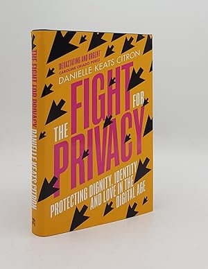 Imagen del vendedor de FIGHT FOR PRIVACY Protecting Dignity Identity and Love in the Digital Age a la venta por Rothwell & Dunworth (ABA, ILAB)