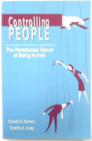 Bild des Verkufers fr Controlling People: The Paradoxical Nature of Being Human zum Verkauf von PsychoBabel & Skoob Books