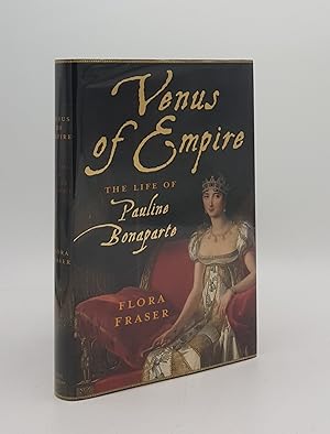 Seller image for VENUS OF EMPIRE The Life of Pauline Bonaparte for sale by Rothwell & Dunworth (ABA, ILAB)