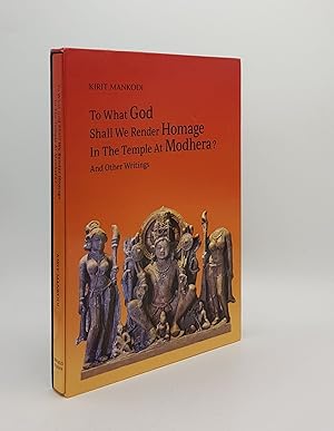 Image du vendeur pour TO WHAT GOD SHALL WE RENDER HOMAGE IN THE TEMPLE AT MODHERA And other Writings mis en vente par Rothwell & Dunworth (ABA, ILAB)