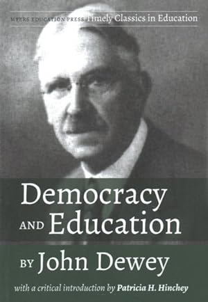 Seller image for Democracy and Education by John Dewey : With a Critical Introduction by Patricia H. Hinchey for sale by GreatBookPrices
