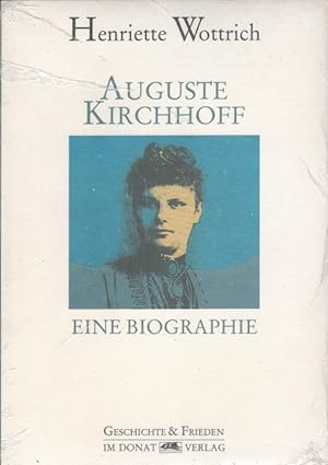 Bild des Verkufers fr Auguste Kirchhoff : eine Biographie. Schriftenreihe Geschichte & Frieden ; Bd. 1 zum Verkauf von Versandantiquariat Nussbaum