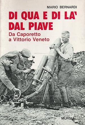 Immagine del venditore per Di qua e di l dal Piave : da Caporetto a Vittorio Veneto venduto da Messinissa libri