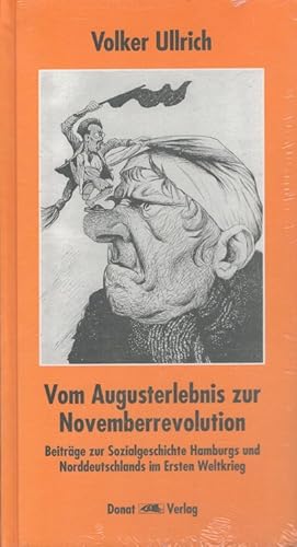 Vom Augusterlebnis zur Novemberrevolution : Beiträge zur Sozialgeschichte Hamburgs und Norddeutsc...