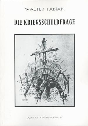 Bild des Verkufers fr Die Kriegsschuldfrage : Grundstzliches und Tatschliches zu ihrer Lsung. Kultur- und Zeitfragen ; H. 19 zum Verkauf von Versandantiquariat Nussbaum