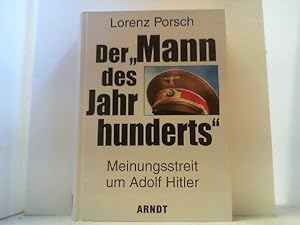 Bild des Verkufers fr Der "Mann des Jahrhunderts". Meinungsstreit um Adolf Hitler. zum Verkauf von Antiquariat Uwe Berg
