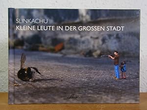 Bild des Verkufers fr Slinkachu. Kleine Leute in der groen Stadt zum Verkauf von Antiquariat Weber