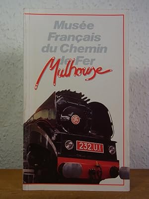 Musée Français du Chemin de Fer Mulhouse [édition française]