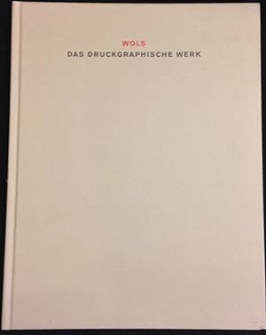 Wols: Das druckgraphische Werk. Mit einem Vorwort von Harald Rüggeberg.