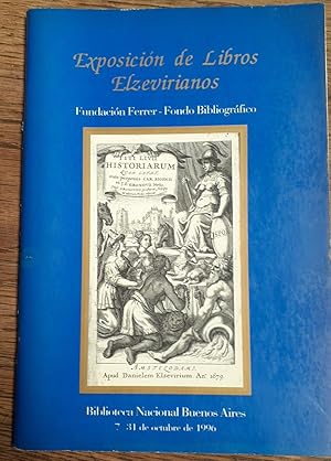 Imagen del vendedor de EXPOSICION DE LIBROS ELZEVIRIANOS. Biblioteca Nacional Buenos Aires, 7 - 31 de octubre de 1996 a la venta por DEL SUBURBIO  LIBROS- VENTA PARTICULAR