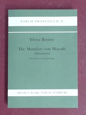 Bild des Verkufers fr Die Mundart von Horath (Hunsrck). Phonetik und Morphologie. Forum Phoneticum, Band 45. zum Verkauf von Wissenschaftliches Antiquariat Zorn