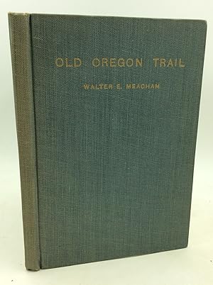 Seller image for OLD OREGON TRAIL: Roadway of American Home Builders for sale by Kubik Fine Books Ltd., ABAA