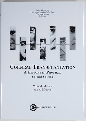 Corneal Transplantation : A History in Profiles.
