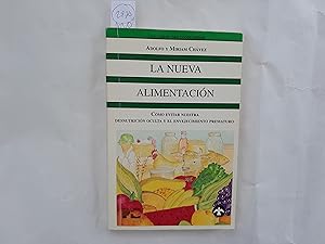 Seller image for La neuva alimentacin. Cmo evitar nuestra desnutricin oculta y el envejecimiento prematuro. for sale by Librera "Franz Kafka" Mxico.