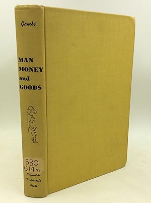 Image du vendeur pour MAN, MONEY AND GOODS mis en vente par Kubik Fine Books Ltd., ABAA