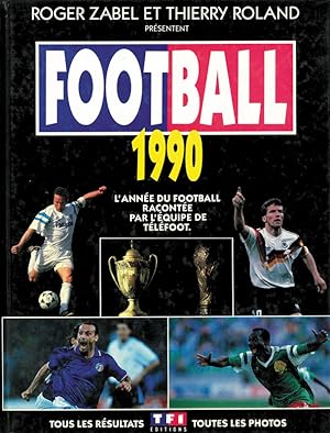 Football 1990 - L'année du Football racontée par l'équipe de Téléfoot.