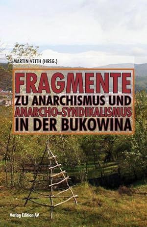Bild des Verkufers fr Fragmente zu Anarchismus und Anarcho-Syndikalismus in der Bukowina zum Verkauf von AHA-BUCH GmbH