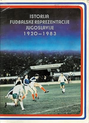 Istorija Fudbalske Reprezentacije Jugoslavije 1920-1983