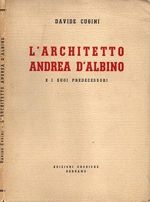 Seller image for L'architetto Andrea D'Albino e i suoi predecessori for sale by Biblioteca di Babele