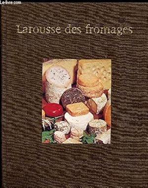 Bild des Verkufers fr Larousse des fromages zum Verkauf von WeBuyBooks