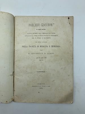 Porcario Gian Domenico da Forno (Rivara) allievo interno dell'Ospedale di S. Luigi.per essere lau...