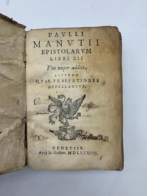 Paulli Manutii Epistolarum libri XII.Eiusdem quae praefationes appellantur