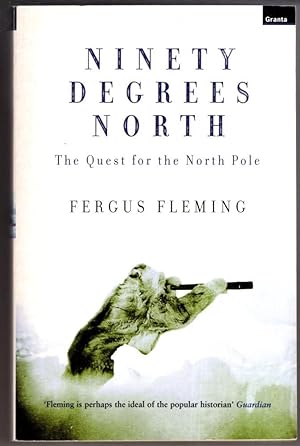 Imagen del vendedor de Ninety Degrees North : The Quest For The North Pole a la venta por High Street Books