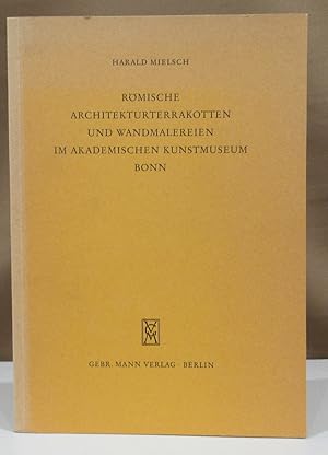 Bild des Verkufers fr Rmische Architekturterrakotten und Wandmalereien im Akademischen Kunstmuseum Bonn. zum Verkauf von Dieter Eckert