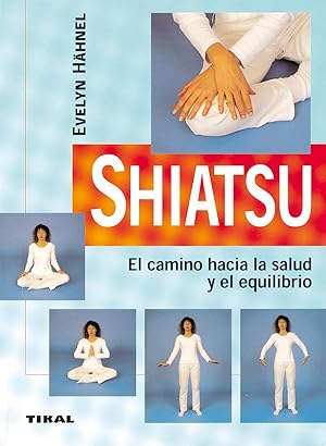 Imagen del vendedor de Shiatsu, el camino hacia la salud y el equilibrio a la venta por Imosver